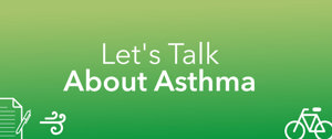 Let’s Talk About Asthma